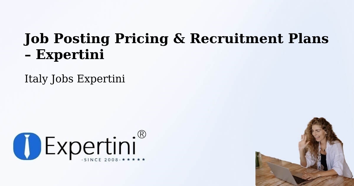 Job Posting Pricing & Recruitment Plans – Ome - Ome, Italy Jobs Expertini
